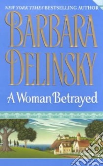 A Woman Betrayed libro in lingua di Delinsky Barbara