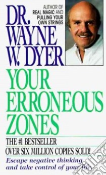 Your Erroneous Zones libro in lingua di Dyer Wayne W.