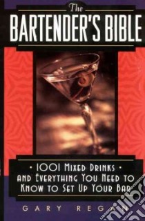 The Bartender's Bible libro in lingua di Regan Gary