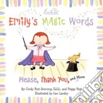 Emily's Magic Words libro in lingua di Senning Cindy Post, Post Peggy, Landry Leo (ILT)