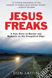 Jesus Freaks libro in lingua di Lattin Don