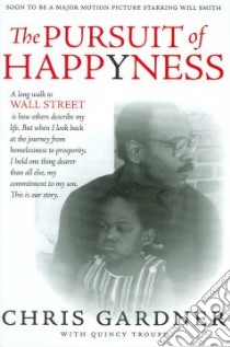 The Pursuit of Happyness libro in lingua di Gardner Chris, Troupe Quincy, Rivas Mim Eichler