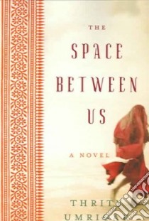 The Space Between Us libro in lingua di Umrigar Thrity N.