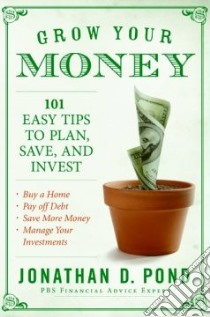Grow Your Money! libro in lingua di Pond Jonathan D.