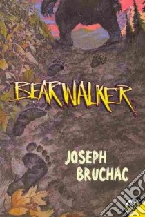 Bearwalker libro in lingua di Bruchac Joseph, Comport Sally Wern (ILT)
