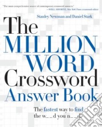 The Million Word Crossword Answer Book libro in lingua di Newman Stanley, Stark Daniel