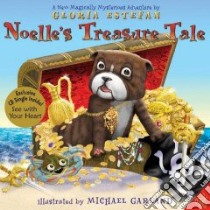 Noelle's Treasure Tale libro in lingua di Estefan Gloria, Garland Michael (ILT)