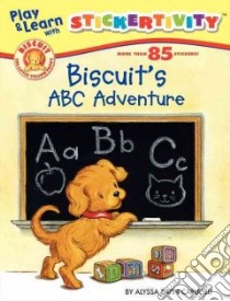 Biscuit's ABC Adventure libro in lingua di Capucilli Alyssa Satin, Wenzel David (ILT), Schories Pat (ILT)