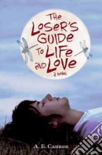The Loser's Guide to Life and Love libro in lingua di Cannon A. E.