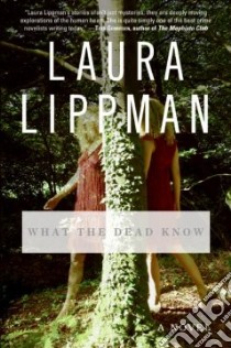 What the Dead Know libro in lingua di Lippman Laura