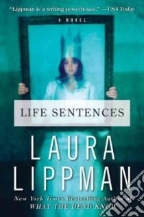 Life Sentences libro in lingua di Lippman Laura