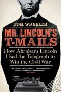 Mr. Lincoln's T-mails libro in lingua di Wheeler Tom