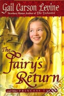 The Fairy's Return And Other Princess Tales libro in lingua di Elliott Mark (ILT)