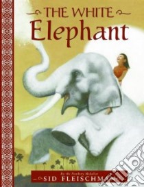 The White Elephant libro in lingua di Fleischman Sid, McGuire Robert (ILT)