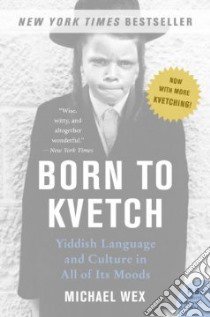 Born to Kvetch libro in lingua di Wex Michael