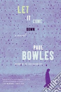 Let It Come Down libro in lingua di Bowles Paul
