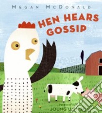Hen Hears Gossip libro in lingua di McDonald Megan, Kim Joung UN (ILT)