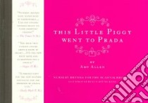 This Little Piggy Went to Prada libro in lingua di Allen Amy, Kang Eun-young (ILT)