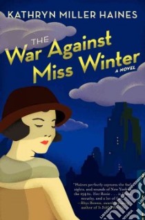The War Against Miss Winter libro in lingua di Haines Kathryn Miller