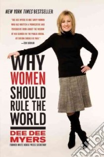 Why Women Should Rule the World libro in lingua di Myers Dee Dee