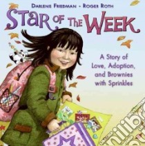 Star of the Week libro in lingua di Friedman Darlene, Roth Roger (ILT)