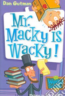 Mr. Macky Is Wacky! libro in lingua di Gutman Dan, Paillot Jim (ILT)