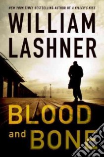 Blood and Bone libro in lingua di Lashner William