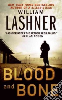 Blood and Bone libro in lingua di Lashner William