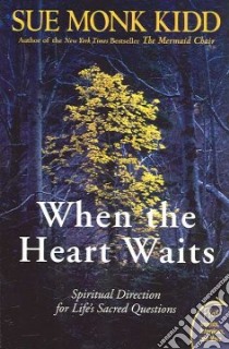 When the Heart Waits libro in lingua di Kidd Sue Monk