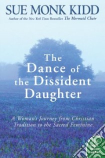 The Dance of the Dissident Daughter libro in lingua di Kidd Sue Monk