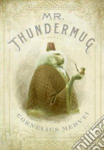Mr. Thundermug libro in lingua di Medvei Cornelius