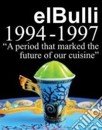 El Bulli 1994-1997 libro in lingua di Adria Ferran, Soler Juli, Adria Albert