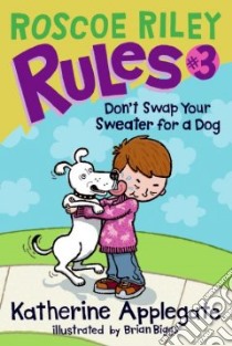 Don't Swap Your Sweater for a Dog libro in lingua di Applegate Katherine, Biggs Brian (ILT)
