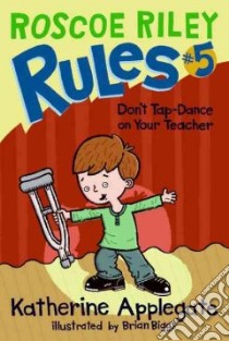 Don't Tap-Dance on Your Teacher libro in lingua di Applegate Katherine, Biggs Brian (ILT)