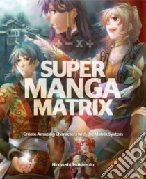 Super Manga Matrix libro in lingua di Tsukamoto Hiroyoshi