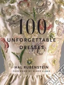 100 Unforgettable Dresses libro in lingua di Rubenstein Hal, Elbaz Alber (FRW)