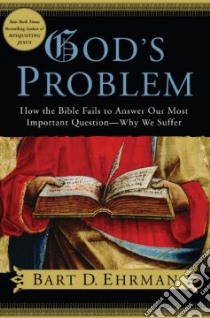God's Problem libro in lingua di Ehrman Bart D.