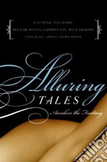 Alluring Tales libro in lingua di Anna Vivi, Day Sylvia, Devlin Delilah, Fox Cathryn, Jackson Myla