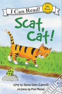 Scat, Cat! libro in lingua di Capucilli Alyssa Satin, Meisel Paul (ILT)
