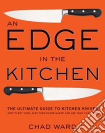 An Edge in the Kitchen libro in lingua di Ward Chad, Regan Bryan (PHT)