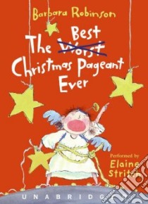 The Best Christmas Pageant Ever (CD Audiobook) libro in lingua di Robinson Barbara, Stritch Elaine (NRT)