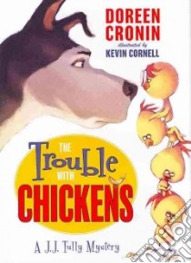 The Trouble With Chickens libro in lingua di Cronin Doreen, Cornell Kevin (ILT)