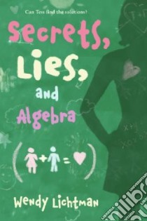 Secrets, Lies, and Algebra libro in lingua di Lichtman Wendy
