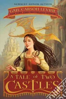 A Tale of Two Castles libro in lingua di Levine Gail Carson
