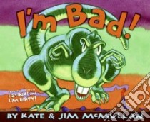 I'm Bad! libro in lingua di McMullan Kate, McMullan Jim (ILT)