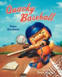 Quacky Baseball libro in lingua di Abrahams Peter, Morrison Frank (ILT)