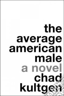 The Average American Male libro in lingua di Kultgen Chad