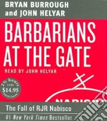 Barbarians at the Gate (CD Audiobook) libro in lingua di Burrough Bryan, Helyar John