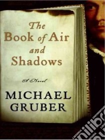 The Book of Air and Shadows libro in lingua di Gruber Michael