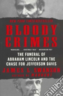 Bloody Crimes libro in lingua di Swanson James L.